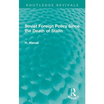 Soviet Foreign Policy Since the Death of Stalin