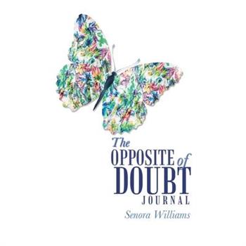 The Opposite of Doubt JournalTheOpposite of Doubt Journal