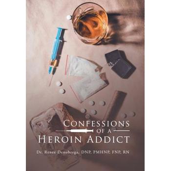 Confessions of a Heroin Addict