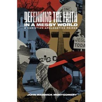 Defending The Faith In A Messy World