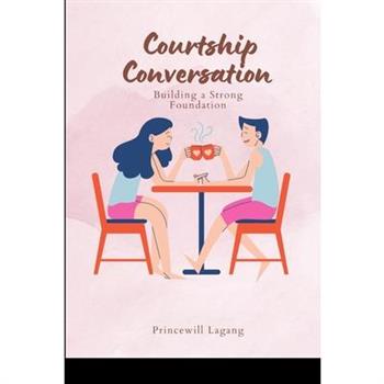 Courtship Conversations