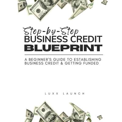 Step By Step Business Credit Blueprint