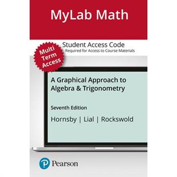 A Graphical Approach to Algebra & Trigonometry Mymathlab With Pearson Etext Standalone Acc