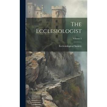 The Ecclesiologist; Volume 3