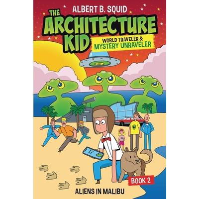 Albert B. Squid The Architecture Kid, World Traveler & Mystery Unraveler