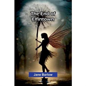 The End Of Elfintown