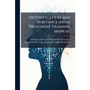 Detoxification and Substance Abuse Treatment Training Manual