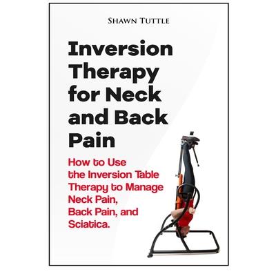 Inversion Therapy for Neck and Back Pain
