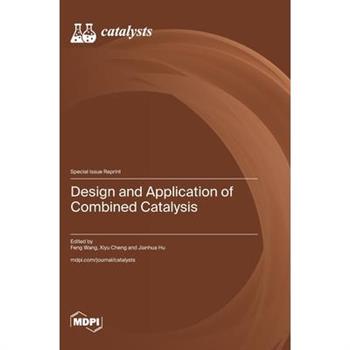 Design and Application of Combined Catalysis