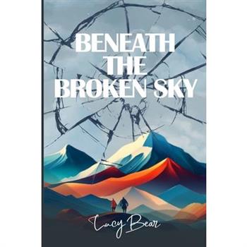 Beneath The Broken Sky