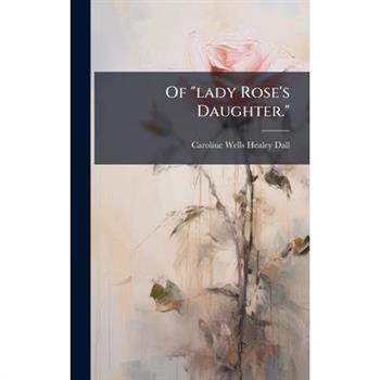Of ”lady Rose’s Daughter.”