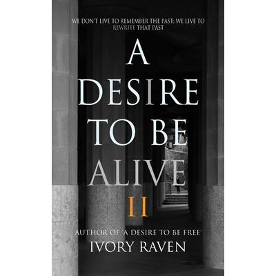 A Desire to be Alive