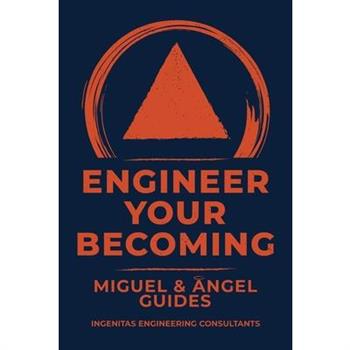 Engineer Your Becoming