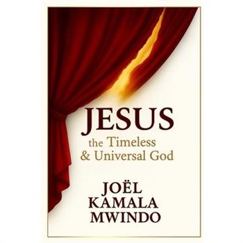 JESUS The Timeless and Universal God