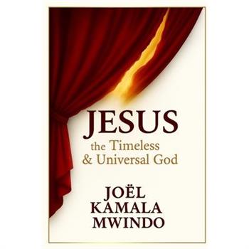 JESUS The Timeless and Universal God