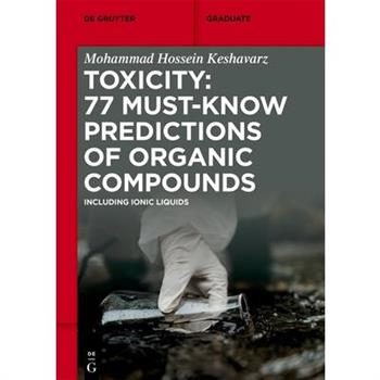 Toxicity: 77 Must-Know Predictions of Organic Compounds