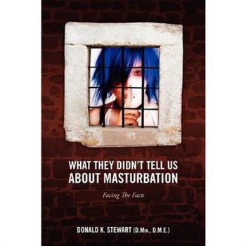 What They Didn't Tell Us about Masturbation