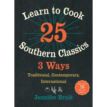 Learn to Cook 25 Southern Classics 3 Ways