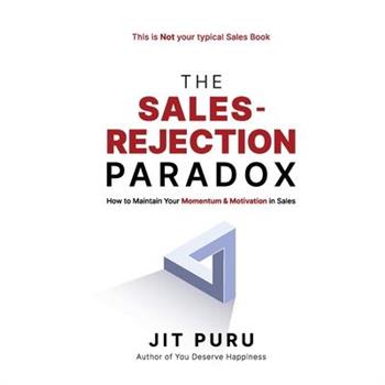The Sales-Rejection Paradox