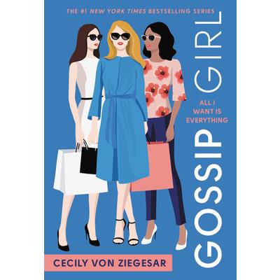 Gossip Girl #3: All I Want Is Everything