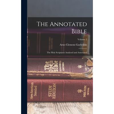 The Annotated Bible; the Holy Scriptures Analysed and Annotated; Volume 2