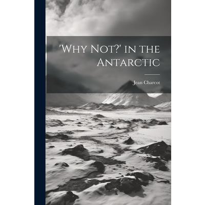 'Why not?' in the Antarctic
