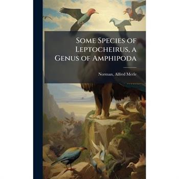 Some Species of Leptocheirus, a Genus of Amphipoda