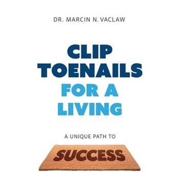 Clip Toenails for a Living
