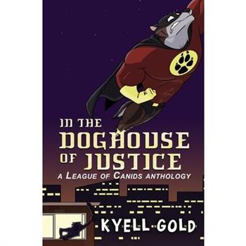 In the Doghouse of Justice