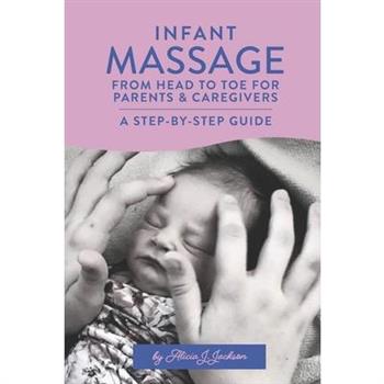 Infant Massage From Head to Toe for Parents & Caregivers