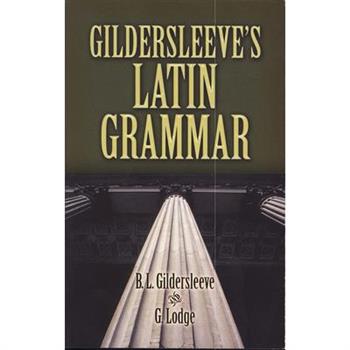 Gildersleeve's Latin Grammar