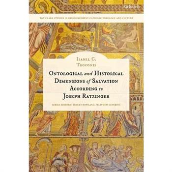 Ontological and Historical Dimensions of Salvation According to Joseph Ratzinger