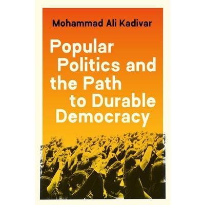 Popular Politics and the Path to Durable Democracy