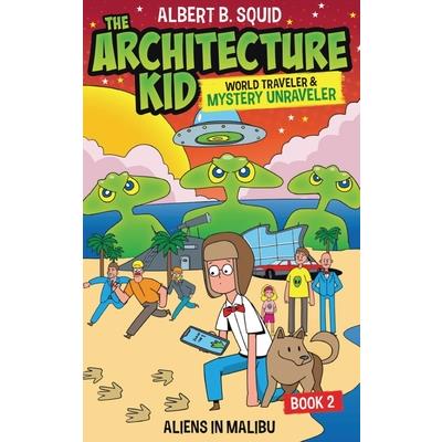Albert B. Squid The Architecture Kid, World Traveler & Mystery Unraveler