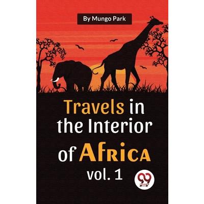 Travels In The Interior Of Africa Vol. 1