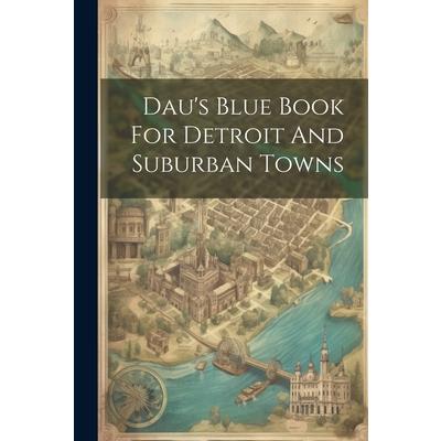 Dau's Blue Book For Detroit And Suburban Towns