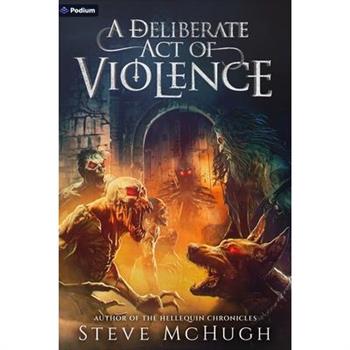 A Deliberate Act of Violence