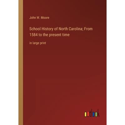 School History of North Carolina; From 1584 to the present time