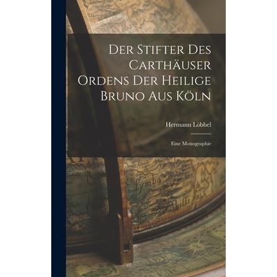 Der Stifter des Carth瓣user Ordens der Heilige Bruno aus K繹ln