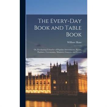The Every-Day Book and Table Book