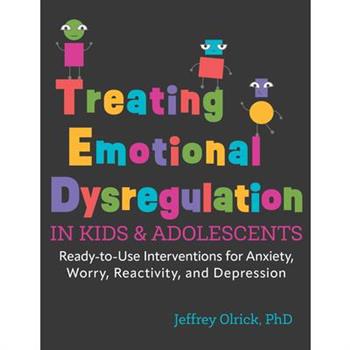 Treating Emotional Dysregulation in Kids & Adolescents