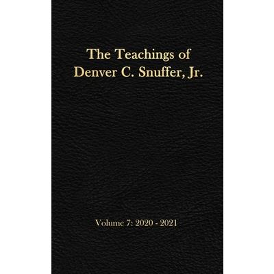 The Teachings of Denver C. Snuffer, Jr. Volume 7