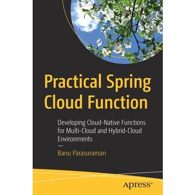 Practical Spring Cloud Function Practical Spring Cloud Function