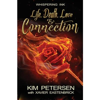 Life. Death. Love & Connection