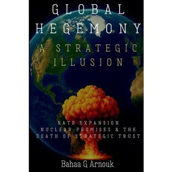 Global Hegemony A Strategic Illusion