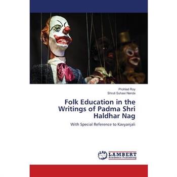 Folk Education in the Writings of Padma Shri Haldhar Nag