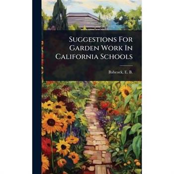 Suggestions For Garden Work In California Schools
