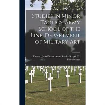 Studies in Minor Tactics. Army School of the Line, Department of Military Art
