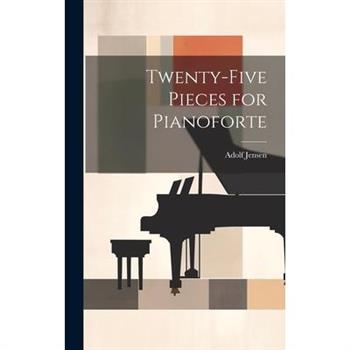 Twenty-Five Pieces for Pianoforte
