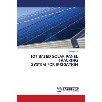 Iot Based Solar Panel Tracking System for Irrigation